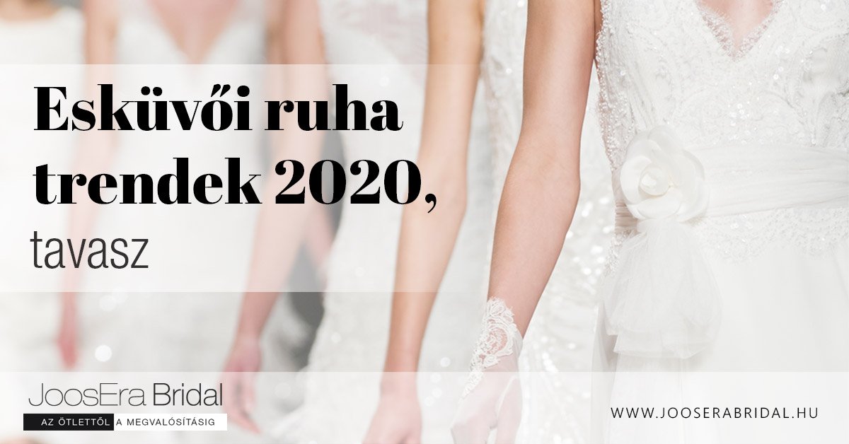 Esküvői ruha trendek 2020, tavasz
